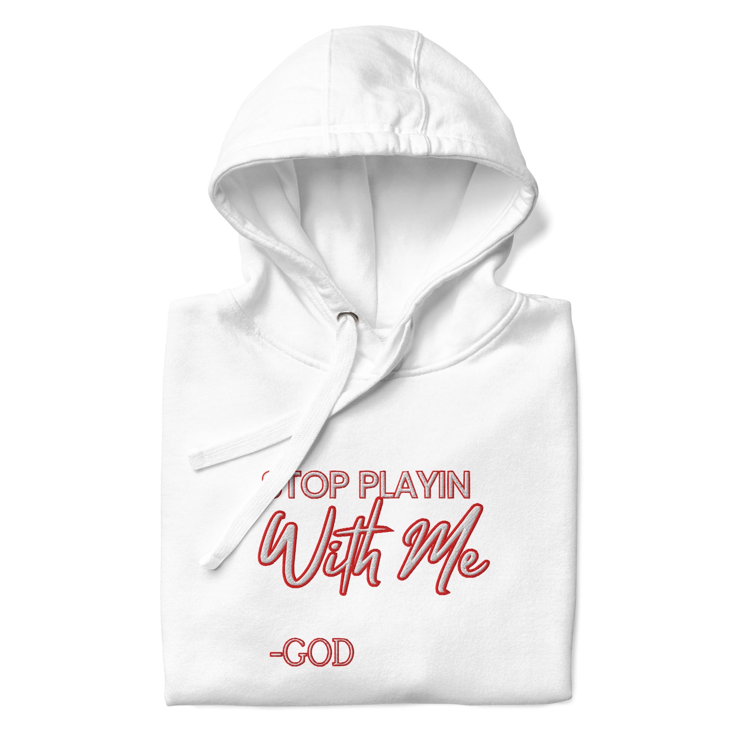 Stop Playin With Me White Hoodie